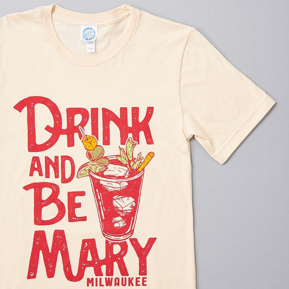 Drink and Be Mary T-Shirts
